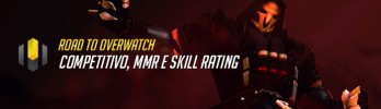 Road to Overwatch: Competitivo, MMR e Skill Rating